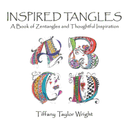 Inspired Tangles a Book of Zentangles and Thoughtful Inspiration
