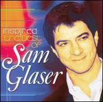 Inspired: The Best of Sam Glaser - Sam Glaser