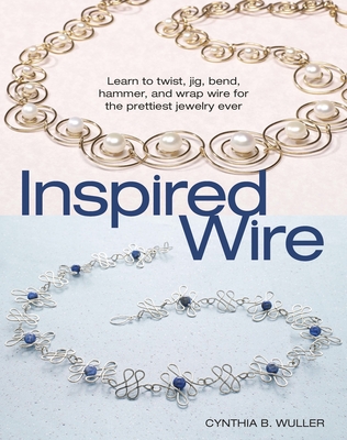 Inspired Wire - Wuller, Cynthia B