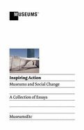 Inspiring Action: Museums and Social Change