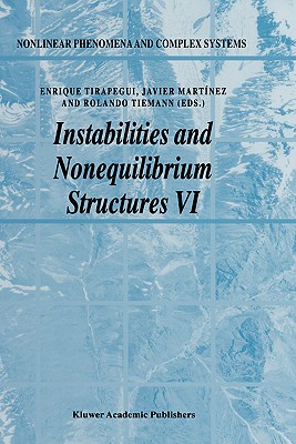 Instabilities and Nonequilibrium Structures VI - Tirapegui, E (Editor), and Martnez, Javier (Editor), and Tiemann, Rolando (Editor)