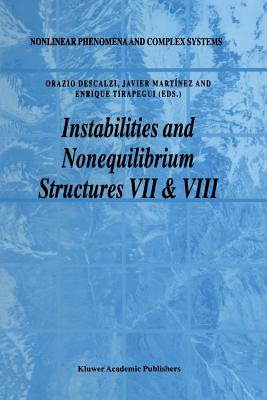 Instabilities and Nonequilibrium Structures VII & VIII - Descalzi, Orazio (Editor), and Martnez, Javier (Editor), and Tirapegui, E (Editor)