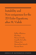 Instability and Non-Uniqueness for the 2D Euler Equations, After M. Vishik: (Ams-219)