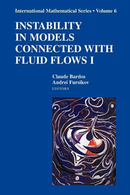 Instability in Models Connected with Fluid Flows I - Bardos, Claude (Editor), and Fursikov, Andrei V. (Editor)