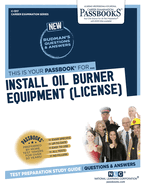 Install Oil Burner Equipment (License) (C-1317): Passbooks Study Guide Volume 1317