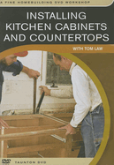 Installing Kitchen Cabinets and Countertops: With Tom Law (Fine Homebuilding Dvd Workshop)