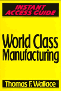 Instant Access Guide: To World Class Manufacturing