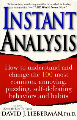 Instant Analysis: How to Get the Truth in 5 Minutes or Less in Any Conversation or Situation - Lieberman, David J, Dr.