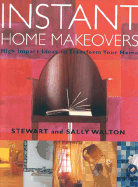 Instant Home Makeovers - Walton, Stewart, and Walton, Sally