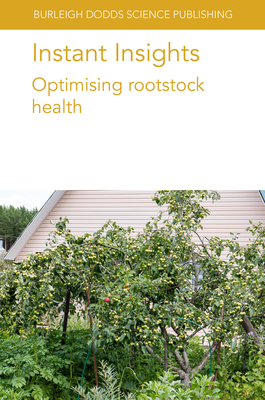Instant Insights: Optimising Rootstock Health - Prez-Alfocea, Francisco, Dr., and Yeboah, Stephen, Dr., and Dodd, Ian C, Dr.