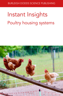 Instant Insights: Poultry Housing Systems - Sandilands, Victoria, Dr., and Jones, Deana, Professor, and De Jong, Ingrid, Dr.