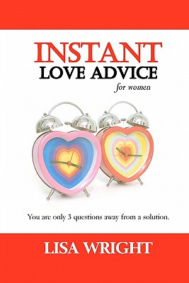 Instant Love Advice: for Women - Wright, Lisa