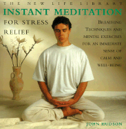 Instant Meditation for Stress Relief: Breathing Techniques and Mental Exercises for an Immediate Sense of Calm and Well-being