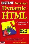 Instant Netscape Dynamic HTML Programmer's Reference Nc4 Edition