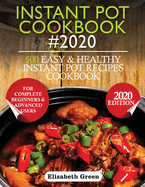 Instant Pot Cookbook #2020: 500 Easy and Healthy Instant Pot Recipes Cookbook for Complete Beginners and Advanced Users