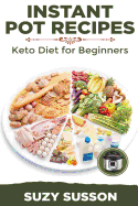 Instant Pot Recipes: Keto Diet for Beginners