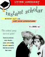 Instant Scholar: A Shortcut to Art and Literature - Langone, Helen, and Suffredini, Ana, and Medellin, Christopher (Editor)