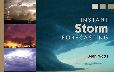 Instant Storm Forecasting - Watts, Alan