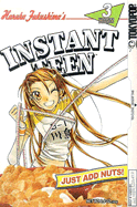 Instant Teen: Just Add Nuts!