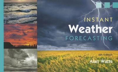 Instant Weather Forecasting - Watts, Alan