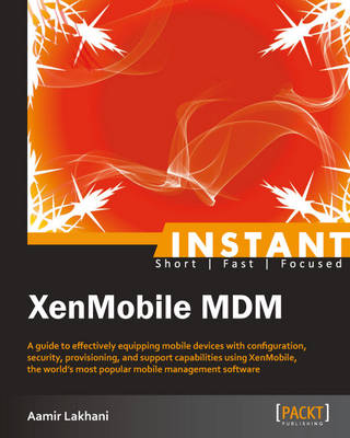 Instant XenMobile MDM - Lakhani, Aamir