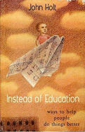 Instead of Education: Ways to Help People Do Things Better