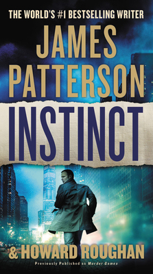 Instinct (Previously Published as Murder Games) - Patterson, James, and Roughan, Howard