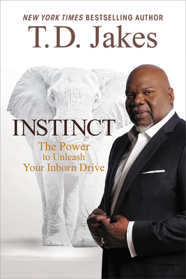 Instinct: The Power to Unleash Your Inborn Drive - Jakes, T D, and Knight, Ezra (Read by)