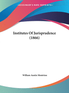 Institutes Of Jurisprudence (1866)