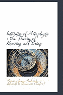 Institutes of Metaphysic: The Theory of Knowing and Being