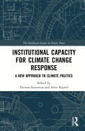 Institutional Capacity for Climate Change Response: A New Approach to Climate Politics