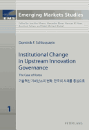 Institutional Change in Upstream Innovation Governance: The Case of Korea