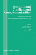 Institutional Conflicts and Complementarities: Monetary Policy and Wage Bargaining Institutions in Emu