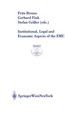 Institutional, Legal and Economic Aspects of the Emu - Breuss, F, and Griller, Stefan (Editor), and Fink, G