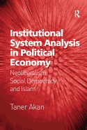 Institutional System Analysis in Political Economy: Neoliberalism, Social Democracy and Islam