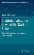 Institutionalisation beyond the Nation State: Transatlantic Relations: Data, Privacy and Trade Law