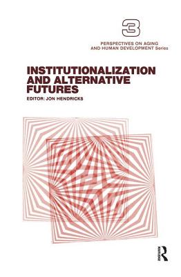 Institutionalization and Alternative Futures - Hendricks, Jon
