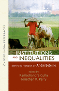 Institutions and Inequalities: Institutions and Inequalities: Essays in Honour of Andr? B?teille