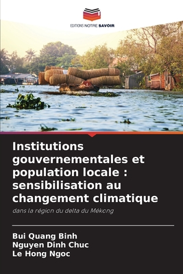 Institutions gouvernementales et population locale: sensibilisation au changement climatique - Quang Binh, Bui, and Dinh Chuc, Nguyen, and Hong Ngoc, Le