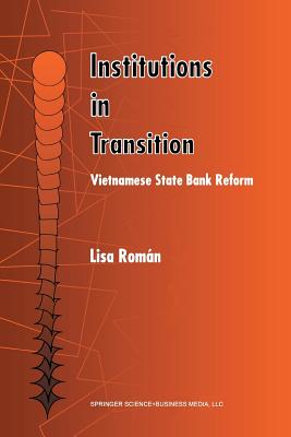 Institutions in Transition: Vietnamese State Bank Reform - Romn, Lisa