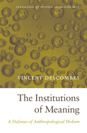Institutions of Meaning: A Defense of Anthropological Holism