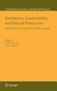 Institutions, Sustainability, and Natural Resources: Institutions for Sustainable Forest Management