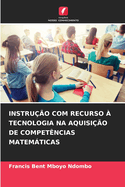 Instru??o Com Recurso ? Tecnologia Na Aquisi??o de Compet?ncias Matemticas