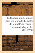 Instruction Du 29 Janvier 1893 Sur Le Mode d'Emploi de la Malline Comme Moyen de Diagnostic: de la Morve Latente