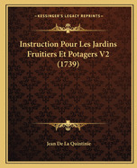 Instruction Pour Les Jardins Fruitiers Et Potagers V2 (1739)