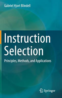 Instruction Selection: Principles, Methods, and Applications - Hjort Blindell, Gabriel