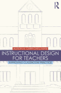 Instructional Design for Teachers: Improving Classroom Practice