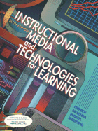 Instructional Media and Technologies for Learning - Heinich, Robert, and Russell, James D, and Molenda, Michael