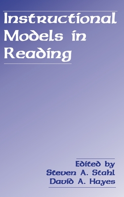 Instructional Models in Reading - Stahl, Steven A (Editor), and Hayes, David A (Editor)