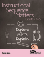 Instructional Sequence Matters, Grades 3-5: Explore Before Explain